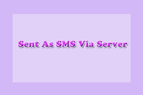 What Is 'Sent As Sms Via Server' on Android And How to Fix It  