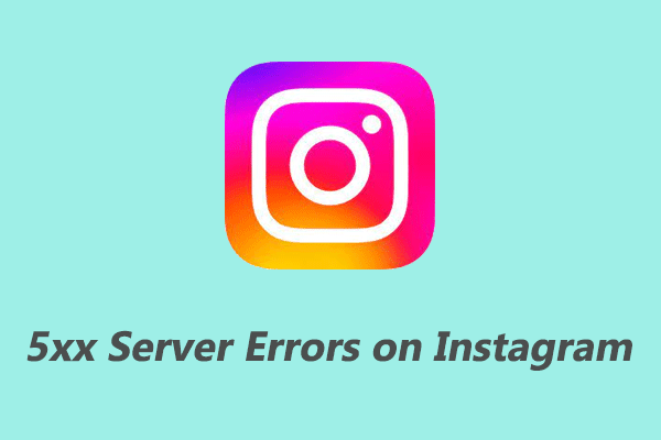 What Is 5xx Server Errors on Instagram & How to Fix It