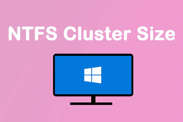 NTFS Cluster Size: Everything You Should Know