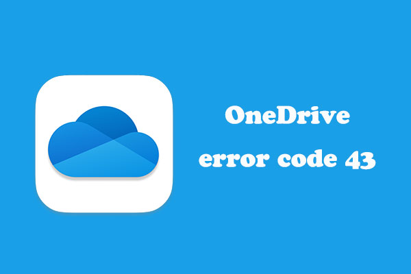 How to Get Rid of OneDrive Error Code 43 on Mac?