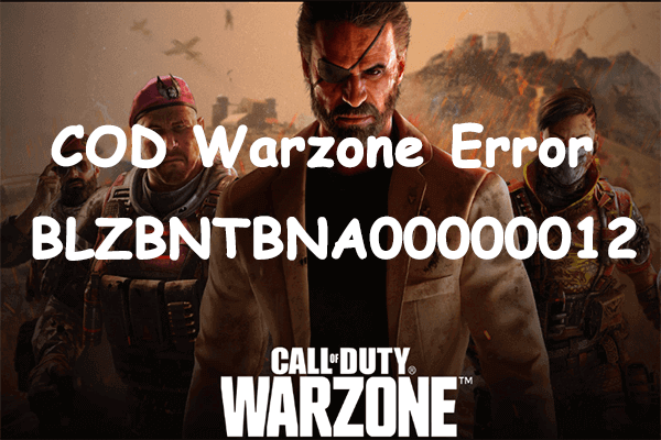 [8 Fixes] How to Solve COD Warzone Error BLZBNTBNA00000012?