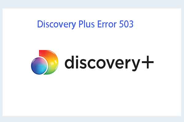 Discovery Plus Error 503: Top 6 Solutions Help You Fix It