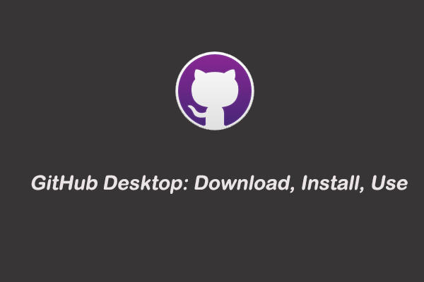 GitHub Desktop: Download, Install, Use [Full Guide]