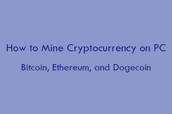 How to Mine Cryptocurrency on PC [Bitcoin & Ethereum & Dogecoin]