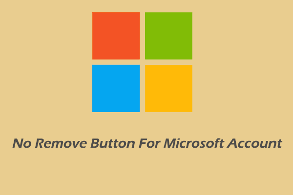 How to Fix No Remove Button For Microsoft Account? Here's Guide