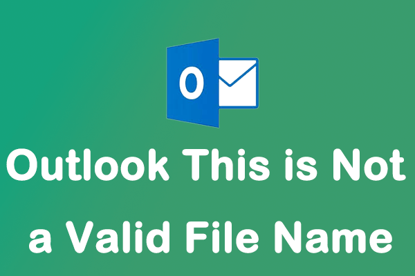 How to Fix the Outlook Error: This is Not a Valid File Name?