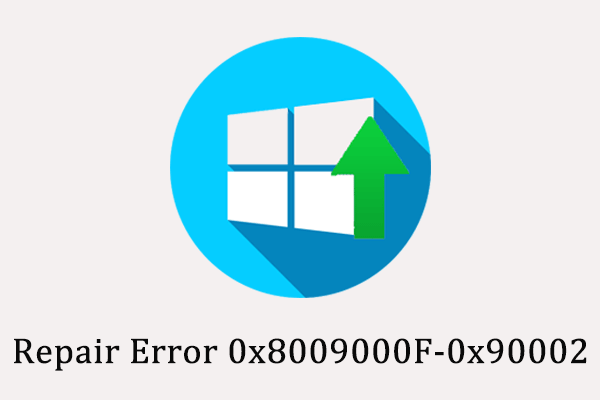How to Repair Error Code 0x8009000F-0x90002 in Windows 10
