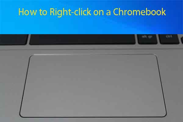 How to Right-click on a Chromebook? - Use Mouse/Keyboard/Touchpad