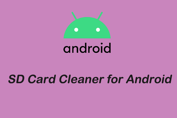 Best SD Card Cleaner for Android in 2023 [A Full Guide]