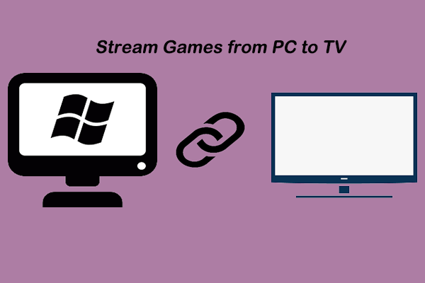 How to Stream Video Games from PC to TV [Full Guide]