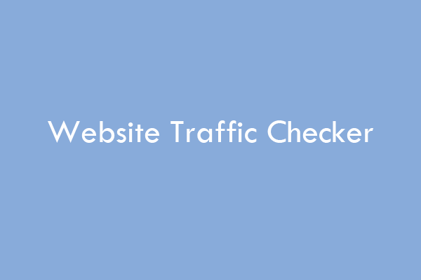 15 Website Traffic Checkers to Optimize Your Website