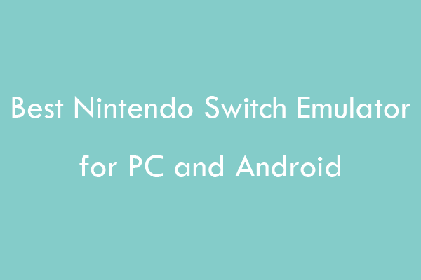 5 Best Nintendo Switch Emulators for PC and Android