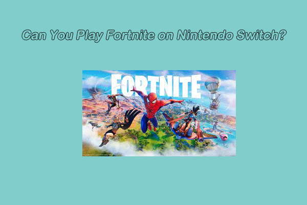 Can You Play Fortnite on Nintendo Switch? [Answered]