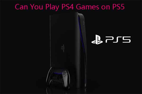 Can You Play PS4 Games on PS5 | How to Play PS4 Games on PS5