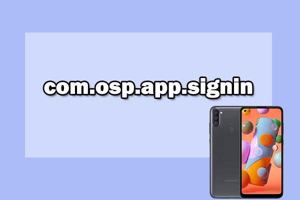 What Is com.osp.app.signin? Something You Should Know