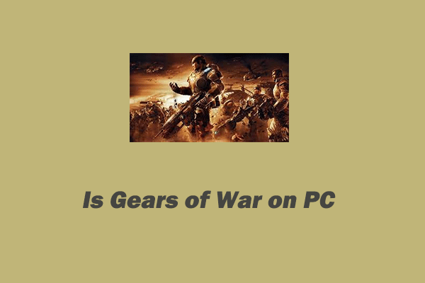 Is Gears of War on PC? Here’s a Full Guide on Gears of War PC