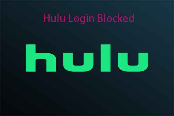 Hulu Login Blocked? Reasons and Fixes for Hulu Login Failure