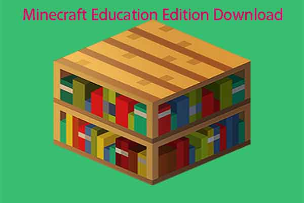 Minecraft Education Edition Téléchargement pour Windows / Mac / Mobile