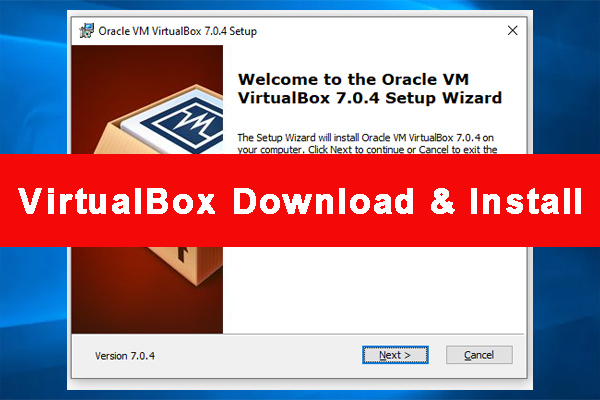 VirtualBox Download & Install for Windows/Mac/Linux [Full Guide]