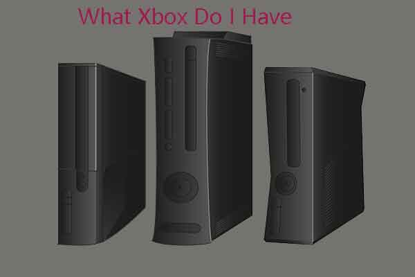 What Xbox Do I Have? Check the Console ID & Serial/Model Number