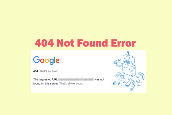 404 Not Found Error What Causes It How To Fix It Minitool