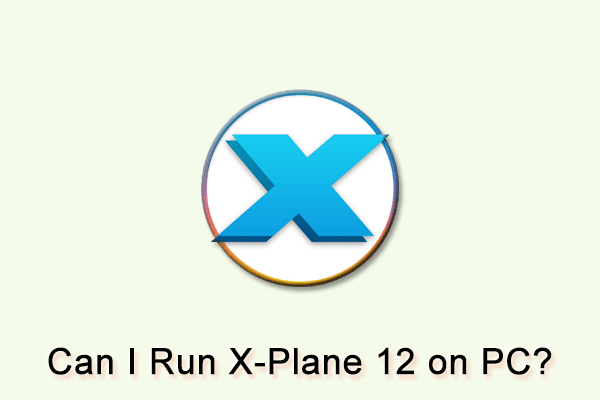 X-Plane 12 System Requirements - Can I Run It? - PCGameBenchmark