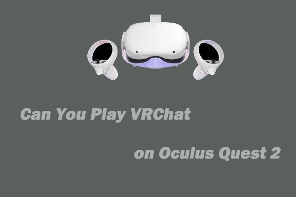 您可以在Oculus Quest 2上玩Vrchat嗎？ [回答]