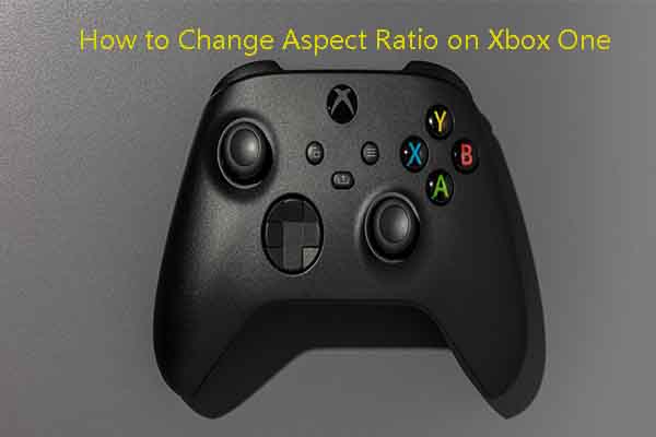 How to Change Aspect Ratio on Xbox One? [Full Guide]