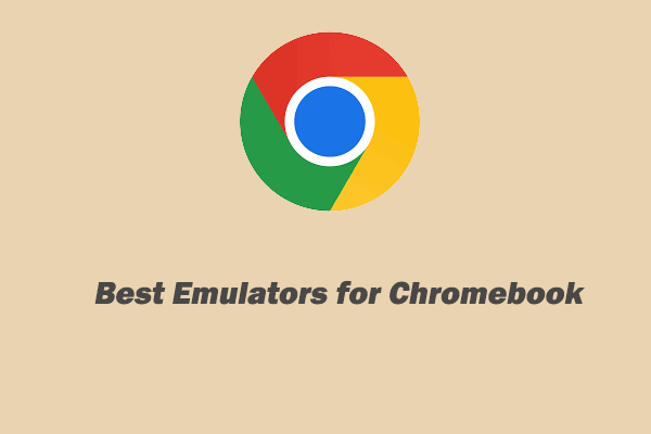 Best Emulators for Chromebook [Game Playing & Run Android App]
