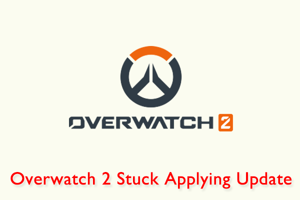 Overwatch 2 Applying Update Stuck? Here Are Methods