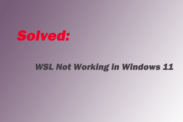 [Solved] WSL Not Working After Upgrading to Windows 11