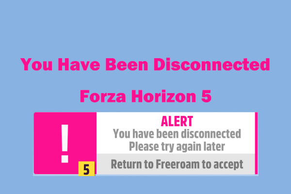 [Fixed] Forza Horizon 5 You Have Been Disconnected Error