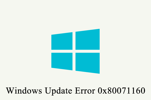 How to Repair Windows Update Error 0x80071160 [Full Guide]