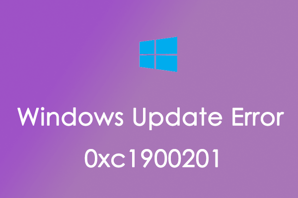 How to Fix Windows 10 Update Error 0xc1900201? [8 Solutions]