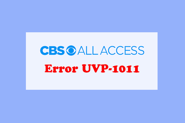 How to Fix the CBS All Access Error UVP-1011?