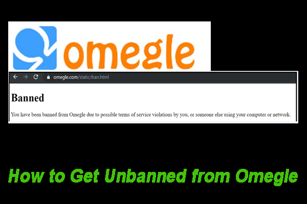 How to Get Unbanned from Omegle Easily & Quickly? [3 Ways] - MiniTool