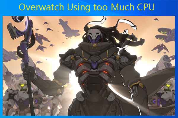 Overwatch Using too Much CPU? Fix It with 6 Solutions