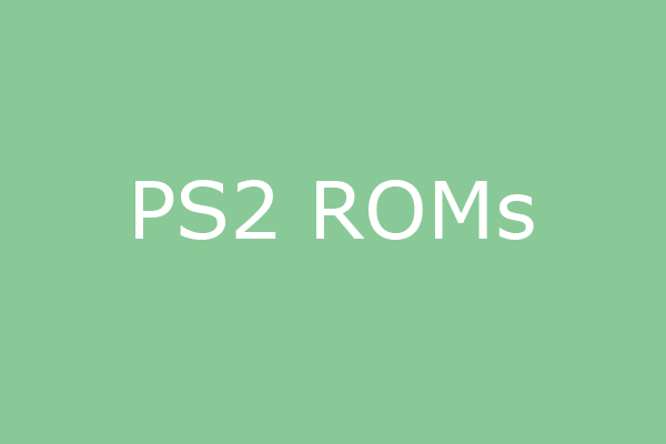 PS2 ROMs Download – Everything You Need to Know - MiniTool