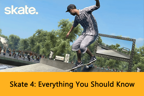 Skate 4 may come out sooner than you think