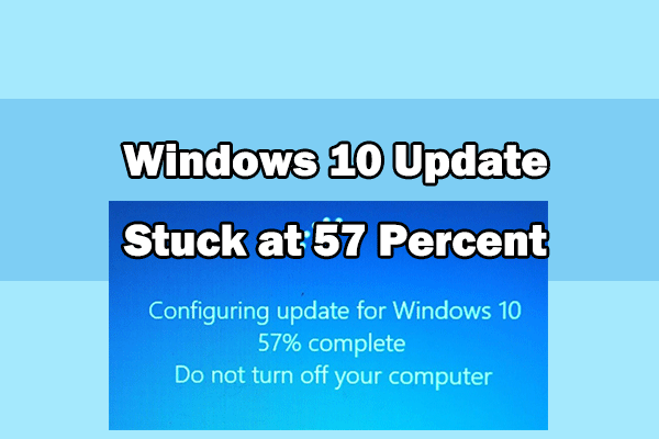 How to Fix the Windows 10 Update Stuck at 57 Percent Issue?