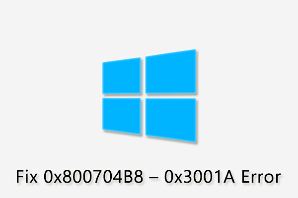 7 Methods to Fix Error Code 0x800704B8 - 0x3001A on Your PC