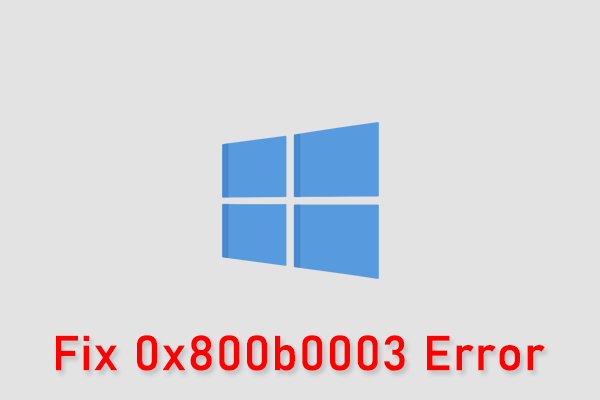 How to Fix the Error Code 0x800b0003 on Windows 10 [Solved]
