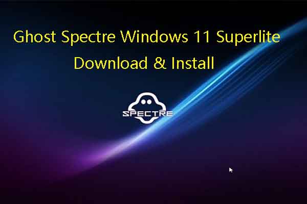 Ghost Spectre Windows 11 Superlite ISO Download & Install