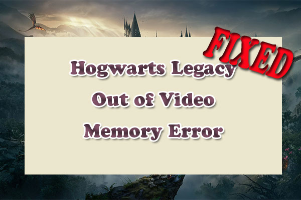10 Solutions to Hogwarts Legacy Out of Video Memory Error