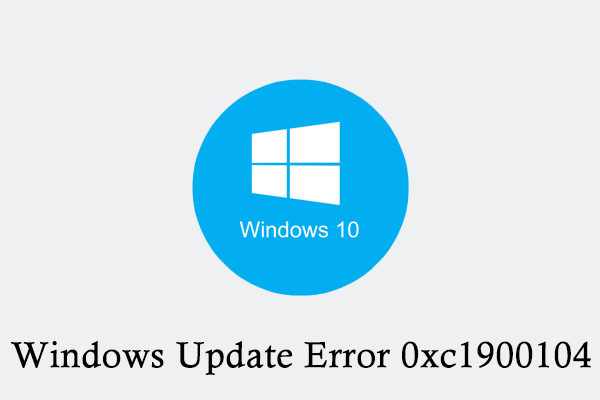 How to Fix Windows Update Error 0xc1900104 Step by Step
