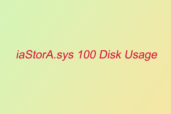 4 Solutions to Fix iaStorA.sys 100 Disk Usage