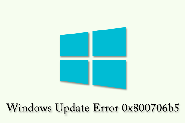 How to Fix Windows Update Error 0x800706b5 [Top 5 Solutions