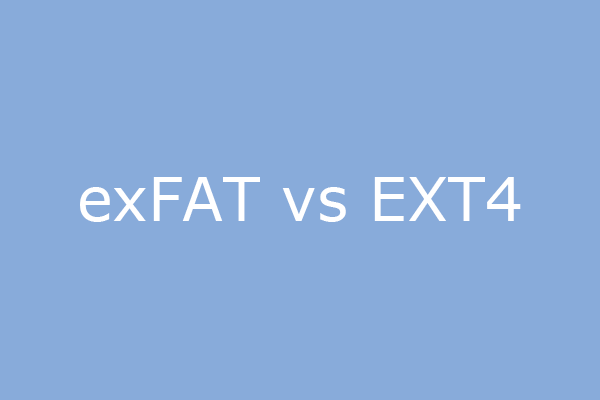 exFAT vs EXT4: Which Is Better for External Drives
