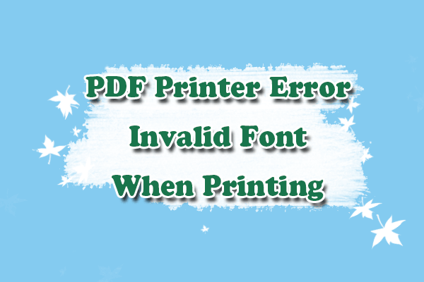 [Fixed] Windows PDF Printer Error Invalid Font When Printing