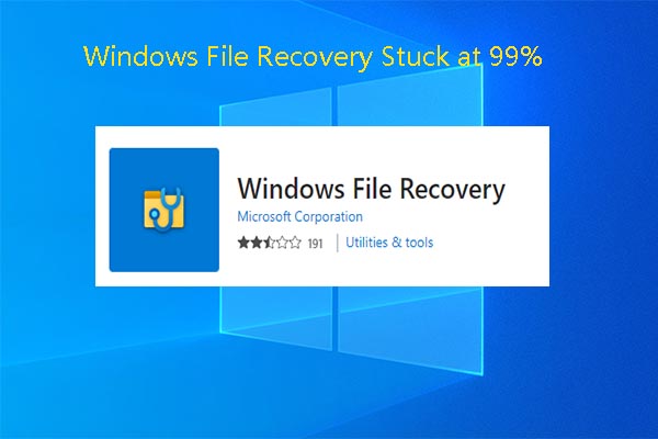Windows File Recovery Stuck at 99%? Here’re 5 Fixes
